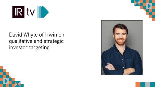 David Whyte of Irwin on qualitative and strategic investor targeting 