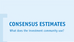 Consensus estimates: What does the investment community use?